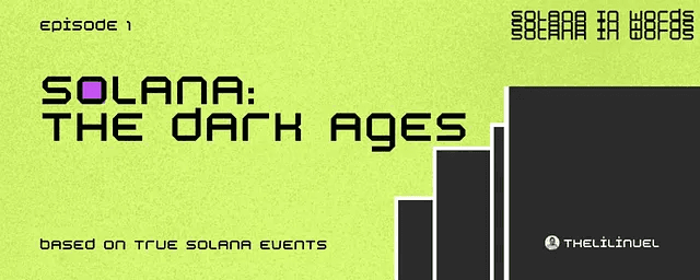 Solana: The Dark Ages